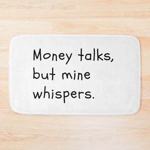 Item preview, Money talks, but mine shispers. designed and sold by Bananobanini.