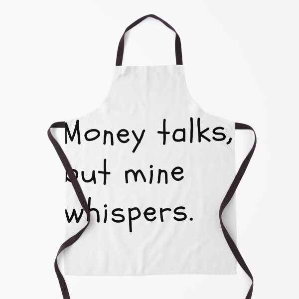 Item preview, Money talks, but mine shispers. designed and sold by Bananobanini.