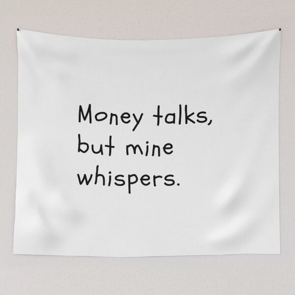 Item preview, Money talks, but mine shispers. designed and sold by Bananobanini.