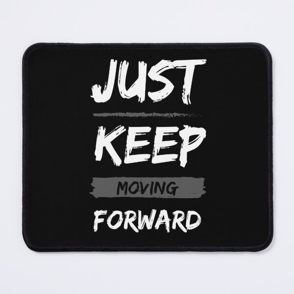 Item preview, just keep moving forward designed and sold by hamooood.