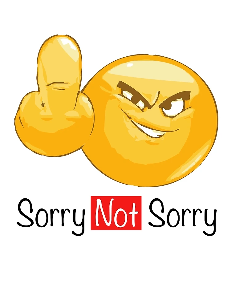 Sorry Not Sorry Greeting Card for Sale by thedoormouse