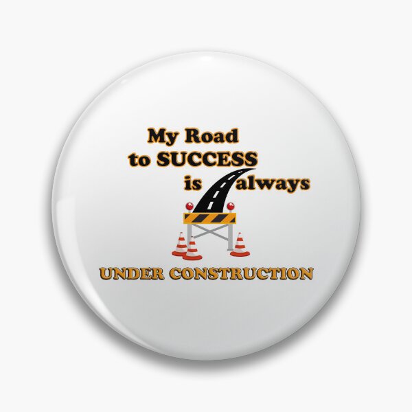 Item preview, My Road To Success Is Always Under Construction  designed and sold by shutterrudder.