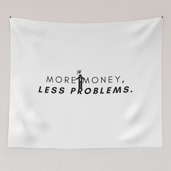 Item preview, More money, less problems. designed and sold by Bananobanini.