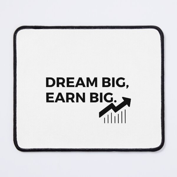 Item preview, Dream big, earn big. designed and sold by Bananobanini.