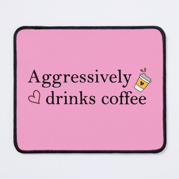 Item preview, Aggressively drinks coffee . designed and sold by designing01Ar3.