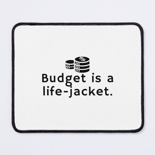 Item preview, Budget is a life-jacket. designed and sold by Bananobanini.