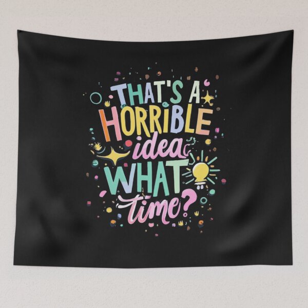 Item preview, that's a horrible idea what time ? Galactic Graffiti Design designed and sold by Pawel Oska.
