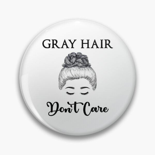 Item preview, Gray Hair Don't Care  designed and sold by SilverLocksShop.