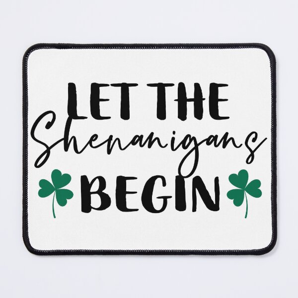 Item preview, Let the Shenanigans Begin St Patricks Day designed and sold by MeritShop.