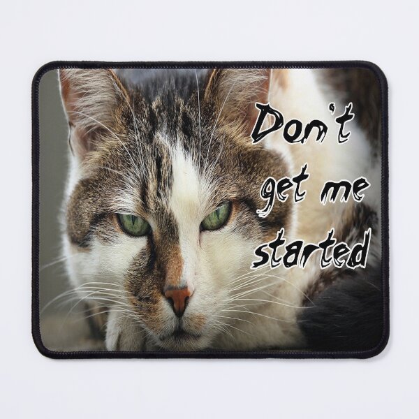 Item preview, Don't Get Me Started designed and sold by Surreallytee.