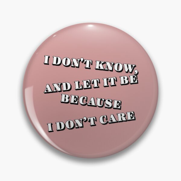 Item preview, I don't know and let it be because i don't care designed and sold by CoolVisionStd.