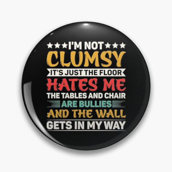 Item preview, Im Not Clumsy  designed and sold by WoodburyLake.