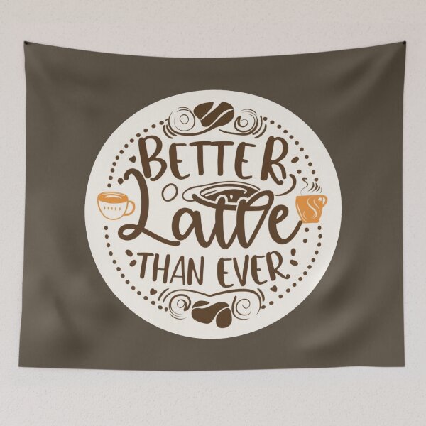 Item preview, Better Latte than ever - Coffee Edition designed and sold by PurpleMoss.
