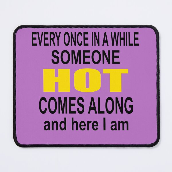 Item preview, Once in a While Someone Cute Comes Along Satire   designed and sold by AVOGATO KITTY KAT  CAT.