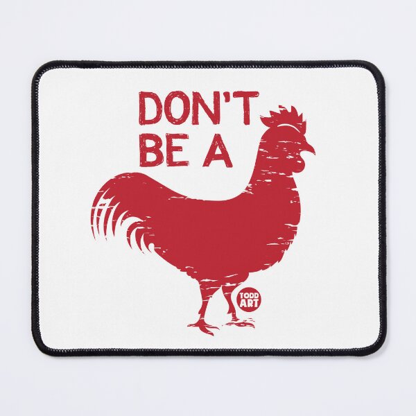 Artikelvorschau, DONT BE A COCK CHICKEN entworfen und verkauft von TODD GOLDMAN.