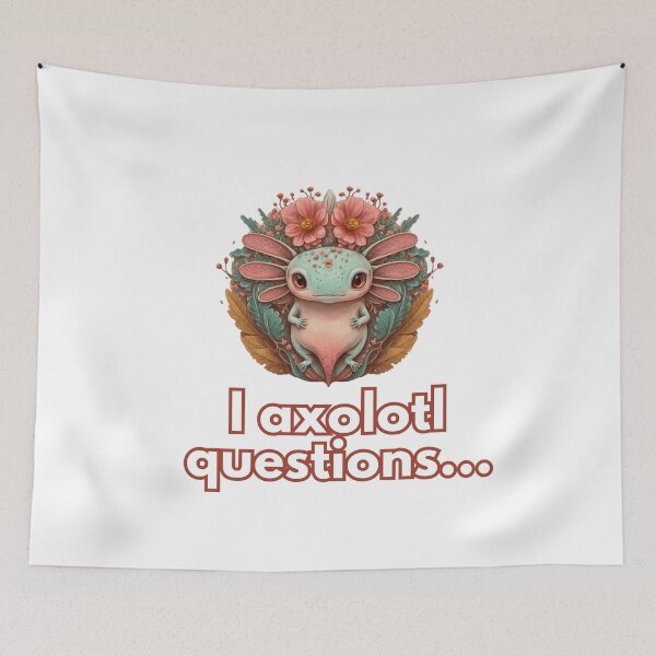 Item preview, I axolotl questions... designed and sold by Mayaart83.