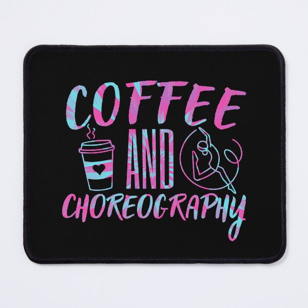 Item preview, Coffee And Choreography Choreographer Dance designed and sold by SunfullyYours.