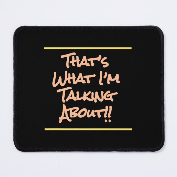Item preview, THAT'S WHAT I'M TALKING ABOUT designed and sold by sanhomas.