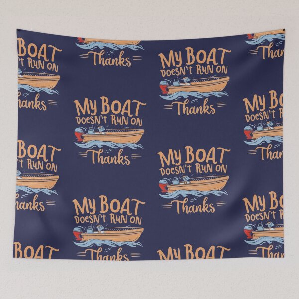Item preview, My Boat Doesn't Run On Thanks Boat Captain designed and sold by AniArtPL.