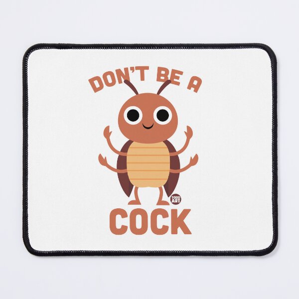 Artikelvorschau, DONT BE A COCK ROACH entworfen und verkauft von TODD GOLDMAN.