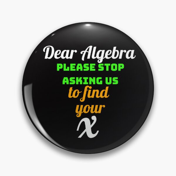 Item preview, dear algebra please stop asking us to find your x - math t-shirt designed and sold by Filmharmony.