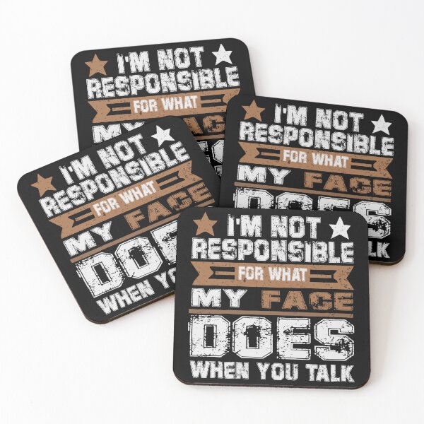 Item preview, I'm Not Responsible For What My Face Does When You Talk designed and sold by storefoxmix.