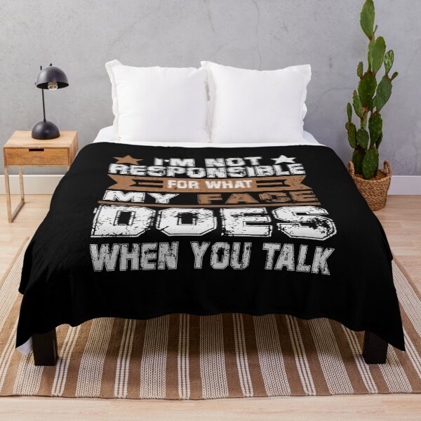 Item preview, I'm Not Responsible For What My Face Does When You Talk designed and sold by storefoxmix.