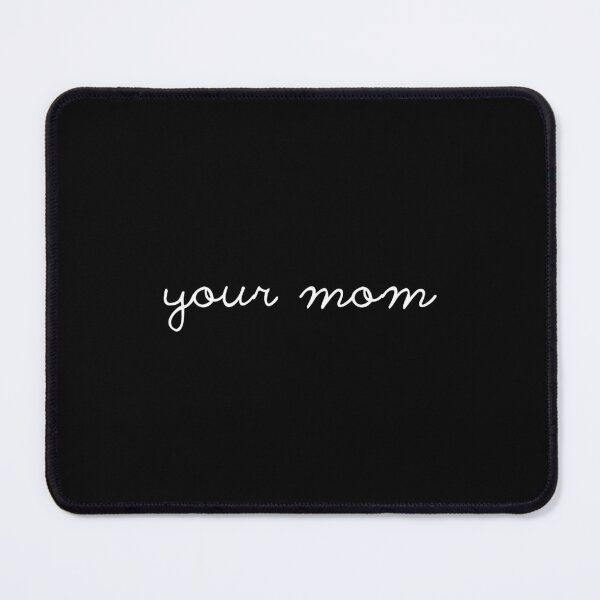 Item preview, Your mom (Elegant Version) designed and sold by Cuttintees.