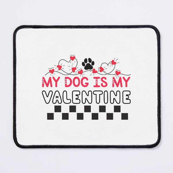 Item preview, My Dog Is My Valentine - Valentine's Day designed and sold by Smix Pixels.