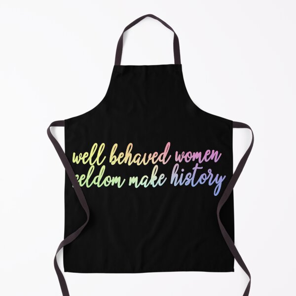 Item preview, well behaved women seldom make history designed and sold by ScienceCorner.