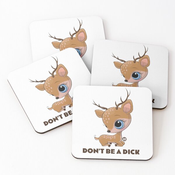 Item preview, DONT BE A DICK CUTE DEER designed and sold by TODD GOLDMAN.