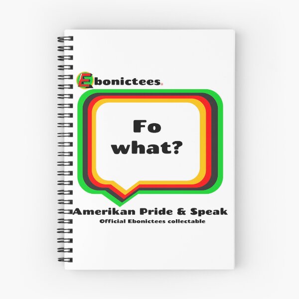 Item preview, Fo what? Ebonictees ebonic phrase. designed and sold by Ebonictees.