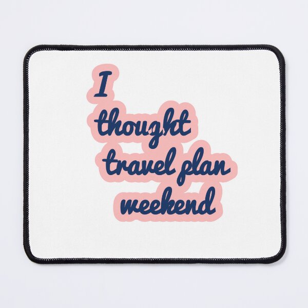 Item preview, Travel Plans Weekend designed and sold by AWADHESH  CHAURASIA.