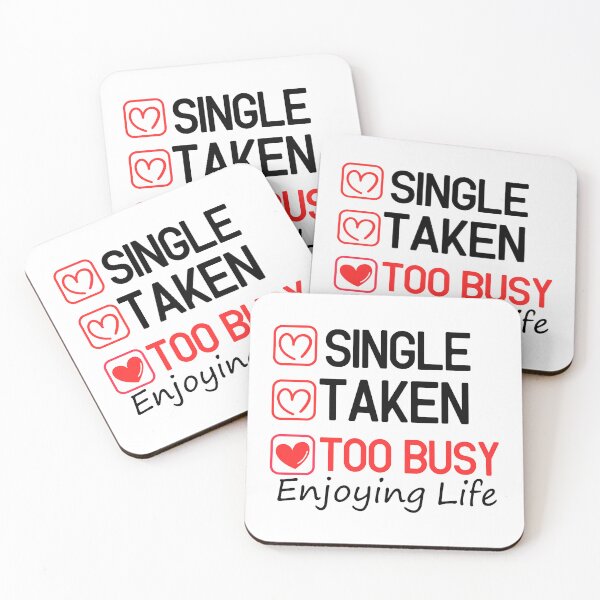 Item preview, Single Taken Too Busy Enjoying Life  - Valentine's Day  designed and sold by Smix Pixels.