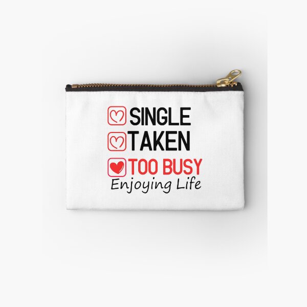 Item preview, Single Taken Too Busy Enjoying Life  - Valentine's Day  designed and sold by Smix Pixels.