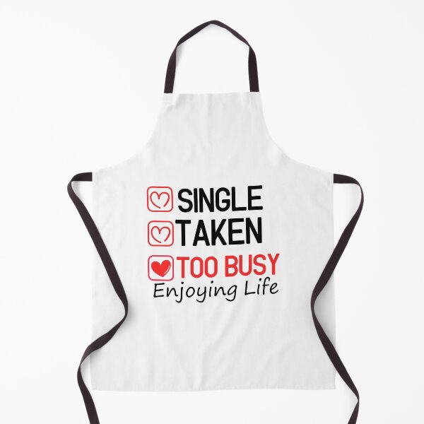 Item preview, Single Taken Too Busy Enjoying Life - Valentine's Day designed and sold by Smix Pixels.