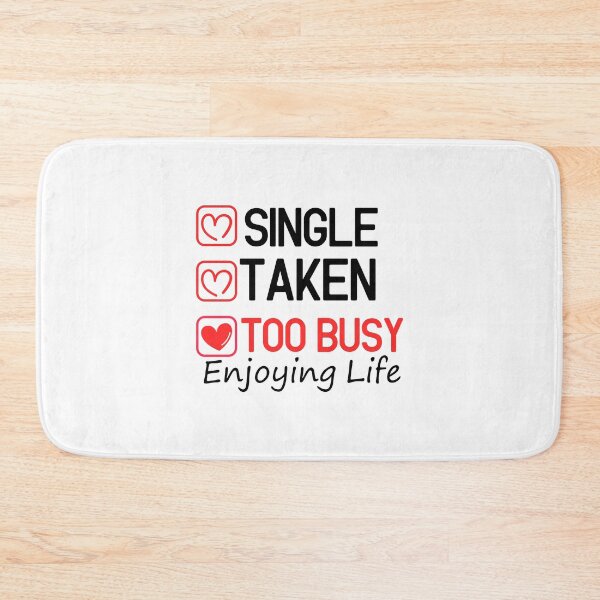 Item preview, Single Taken Too Busy Enjoying Life  - Valentine's Day  designed and sold by Smix Pixels.
