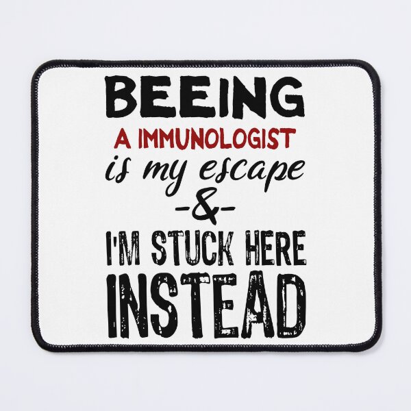 Item preview, Beeing A Immunologist is my escape designed and sold by BYNDART.