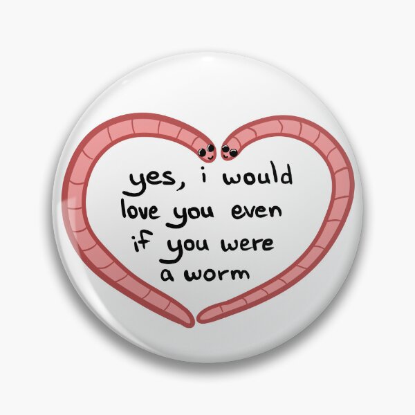 Item preview, worms in love (i would love you even if you were a worm) designed and sold by hellenjellen.