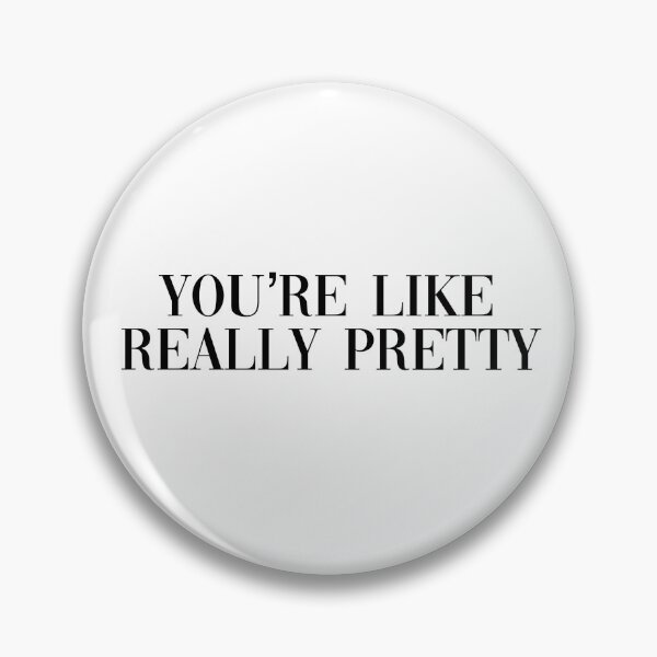 Item preview, you’re like really pretty  designed and sold by pnkrose.