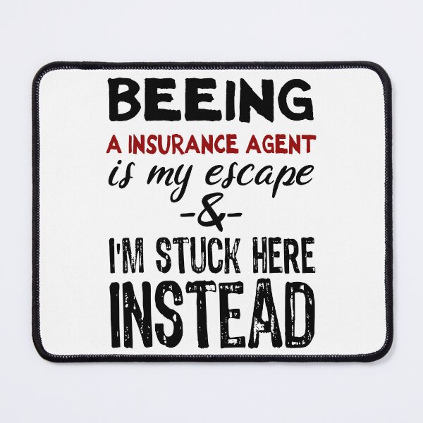 Item preview, Beeing A Insurance Agent is my escape designed and sold by BYNDART.