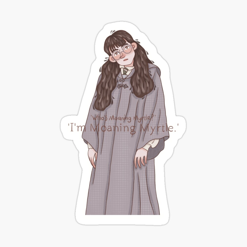 I am Moaning Myrtle!