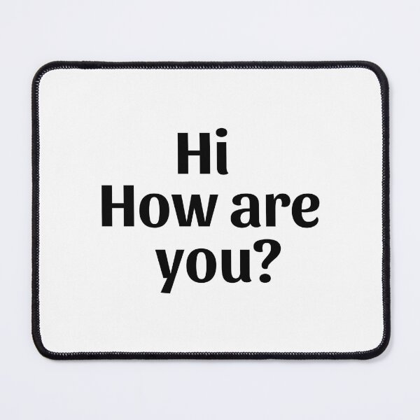 Item preview, Hi how are you? designed and sold by GRINspiration.
