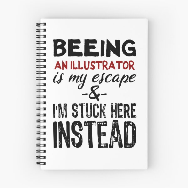 Item preview, Beeing An Illustrator is my escape designed and sold by BYNDART.
