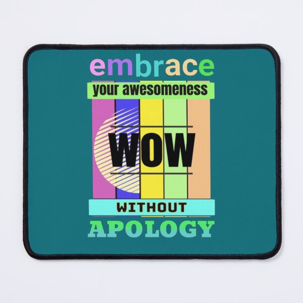 Item preview, embrace your awesomeness without apology designed and sold by jonmobo.
