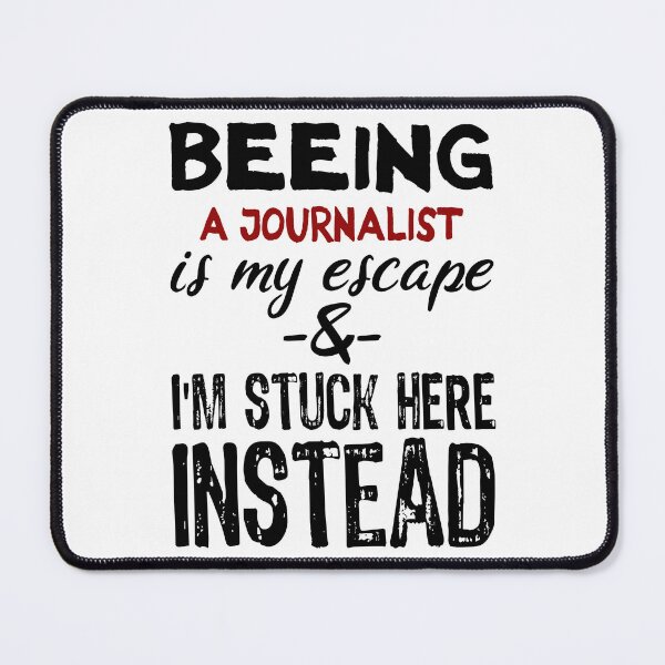 Item preview, Beeing A Journalist is my escape designed and sold by BYNDART.