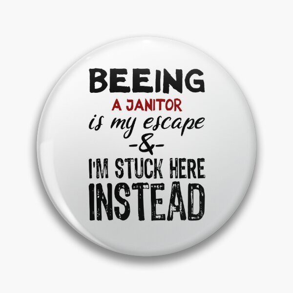 Item preview, Beeing A Janitor is my escape designed and sold by BYNDART.