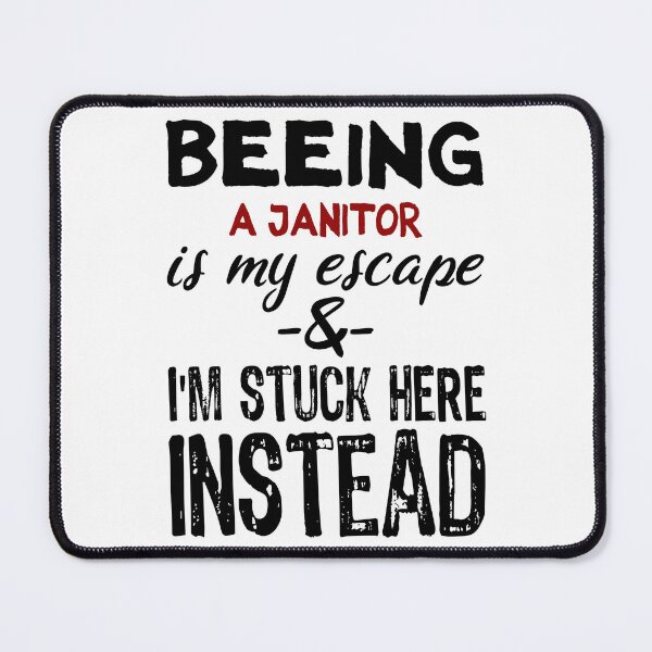 Item preview, Beeing A Janitor is my escape designed and sold by BYNDART.
