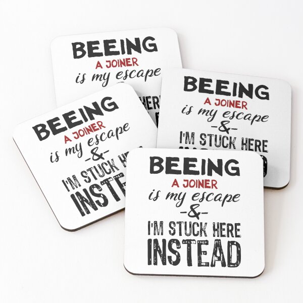 Item preview, Beeing A Joiner is my escape designed and sold by BYNDART.