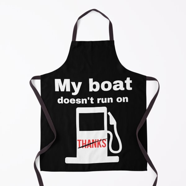 Item preview, My Boat Doesn't Run On Thanks Boat Captain designed and sold by AniArtPL.